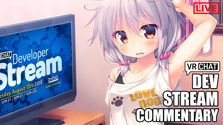 VRChat LIVE: Dev Stream Commentary (August 2019)