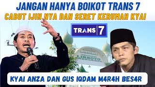 KYAI ANZA'S EMOTIONS BECAUSE OF TRANS 7‼️ GUS IQDAM SI4P B4K4R TRANS 7 BUILDING