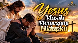 YESUS MASIH MEMEGANG HIDUPKU | Lagu Rohani Kristen Terbaru 2026 | Pelita Worship