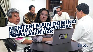 Menteri Main Domino Bersama Eks Tersangka Pembalakan Liar