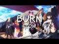 BURN/緋夜傳奇 OP Full - FLOW【中日羅字幕】