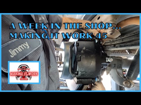 A WEEK IN THE AUTO REPAIR SHOP, MAKING IT WORK 45...