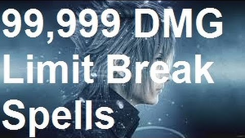 Final Fantasy 15 - How To Make Limit Break Spells Electon, Flare, Freeze
