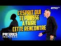 Lesprit qui te pousse  faire cette rencontre  prires inspires  jrmy sourdril rediff