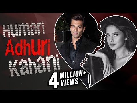 Karan Singh Grover & Jennifer Winget | HUMARI ADHURI KAHANI | Break Up Story