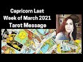 Capricorn last week of March 2021 Tarot message🌸The choice is yours .