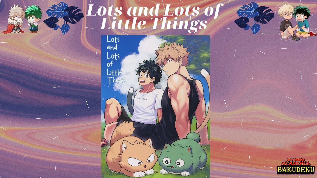 Lots and Lots of Little Things | BNHA | DekuBaku