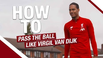 Hoe je... de bal passt als Virgil van Dijk | Lessen van de LFC International Academy
