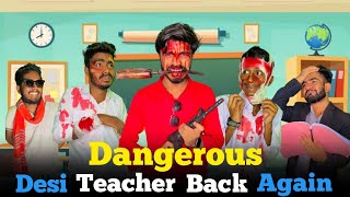 Dangerous Desi Teacher Back Again | Bangla funny video | Bad Brothers | It's Abir | Morsalin |Shakil