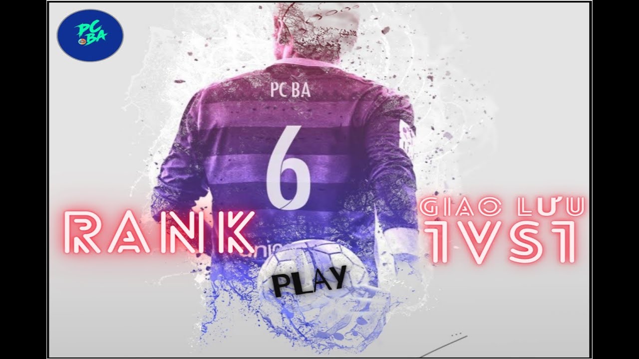 FiFa Online 4 | Giao Lưu FO4 Giải Trí + Rank #90 | PC Ba