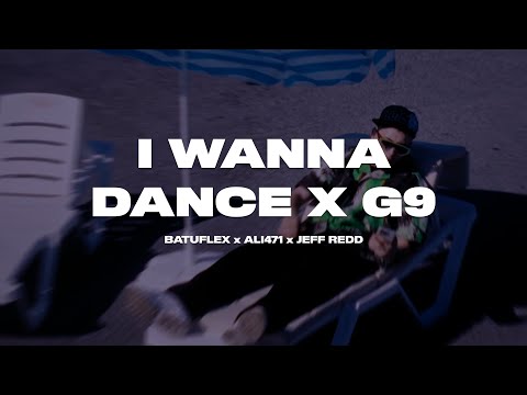 I WANNA DANCE x G9 🕺💃 - BATUFLEX & ALI471 & JEFF REDD (mix@ufukmeister)
