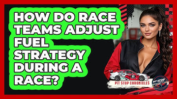 How Do Race Teams Adjust Fuel Strategy During A Race? - Pit Stop Chronicles