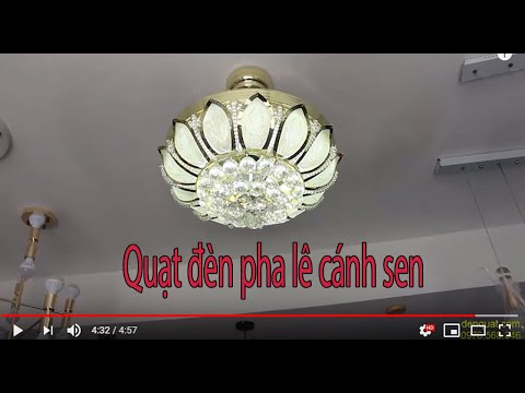 Video Hướng Dẫn Cách Lắp Đèn Quạt Trần Pha Lê Cánh Sen Tuyệt... - youtube