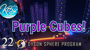 Dyson Sphere Program Ep 22 - PURPLE CUBES AT LAST! (Information Matrix) - Let