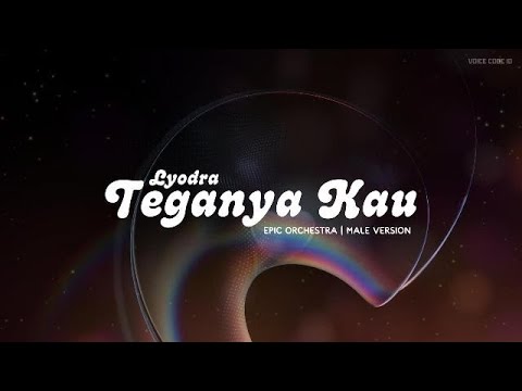 Teganya Kau - Lyodra | Epic Orchestra Male Version