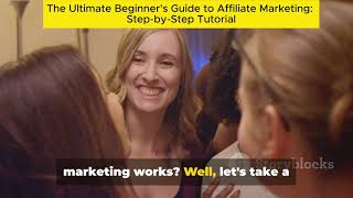 The Ultimate Beginner's Guide to Affiliate Marketing: Step-by-Step Tutorial