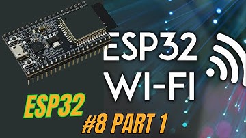 [Lập trình ESP32] Bài 8 - Phần 1 Lập trình WIFI trên ESP32 - WIFI Mode