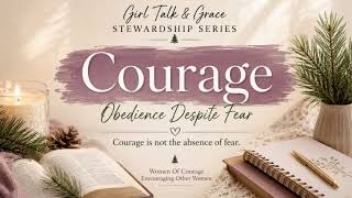 Stewardship Series Ep 5 Courage| Obedience Despite Fear News