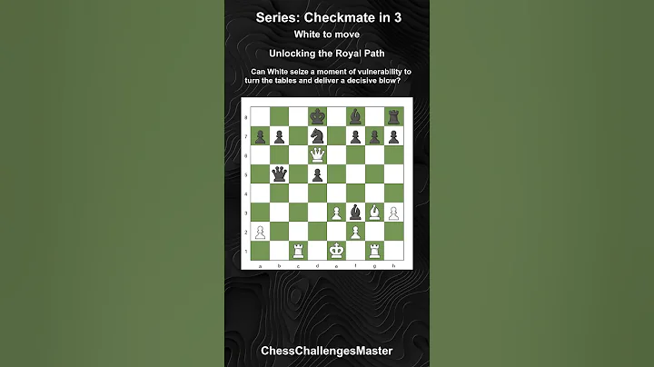 Checkmate in 3 - Unlocking the Royal Path