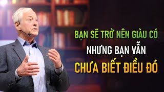 Bạn Sẽ Trở Nên Giàu CÓ Nếu Bạn Có Ít Nhất Một Trong Bốn Kỹ Năng Này (Brian Tracy)