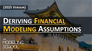[Modeling 101] 3.7. Best Practices in Deriving Financial Modeling Assumptions