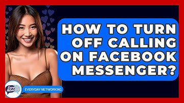 How To Turn Off Calling On Facebook Messenger? - Everyday-Networking