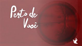 Ministério Zoe - Perto de Você - Lyrics chords