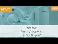 Pet ct  biograph horizon  rela hospital  future of diagnostics