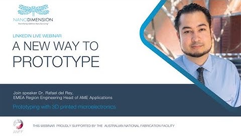 A new way to prototype -  Prototyping with 3D printed Microelectronics (Webinar)