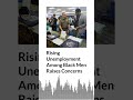 Rising Unemployment Among Black Men Raises Concerns | AURN News