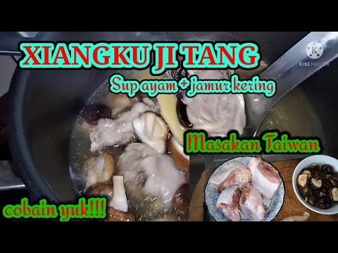 CARA MUDAH MEMBUAT SUP JAMUR KERING DAN AYAM||XIANGGU JI TANG||MASAKAN TAIWAN