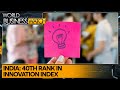 Decoding India&#39;s rise in global innovation index | World Business Watch