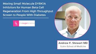 Moving Small Molecule DYRK1A Inhibitors for Human Beta Cell Regeneration - Andrew Stewart, MD
