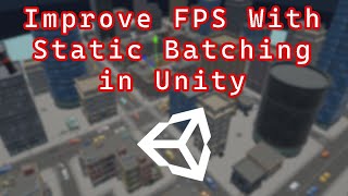 How to Optimise Your Unity Game With Static Batching