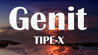 Tipe X - Genit (Lirik Lagu)