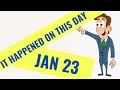 IT HAPPENED ON THIS DAY IN HISTORY QUIZ - January 23RD