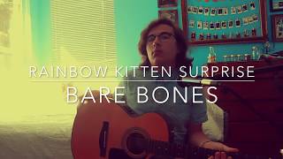 Bare Bones | Acoustic Cover | Rainbow Kitten Surprise |