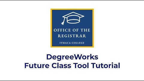 DegreeWorks Future Classes Tutorial