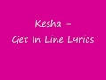 Kesha  get in line lyrics