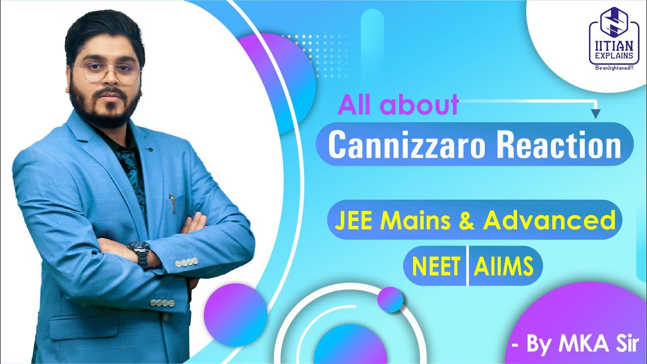Cannizzaro Reaction | Everything You Need to Know | Jee Adavnced | NEET | AIIMS | Mains