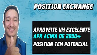 POSITION EXCHANGE APR 2000% E muito potencial