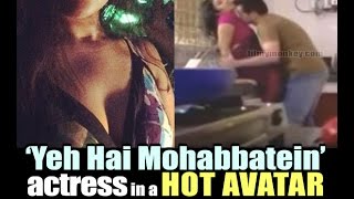 Vandita Of Yeh Hai Mohabbatein Aka Shruti Bapna In A Hot Avatar