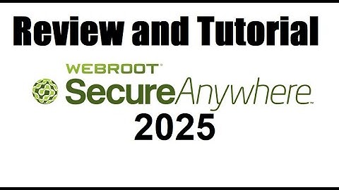 Webroot Essentials Secure Anywhere Antivirus 2025 Review and Tutorial