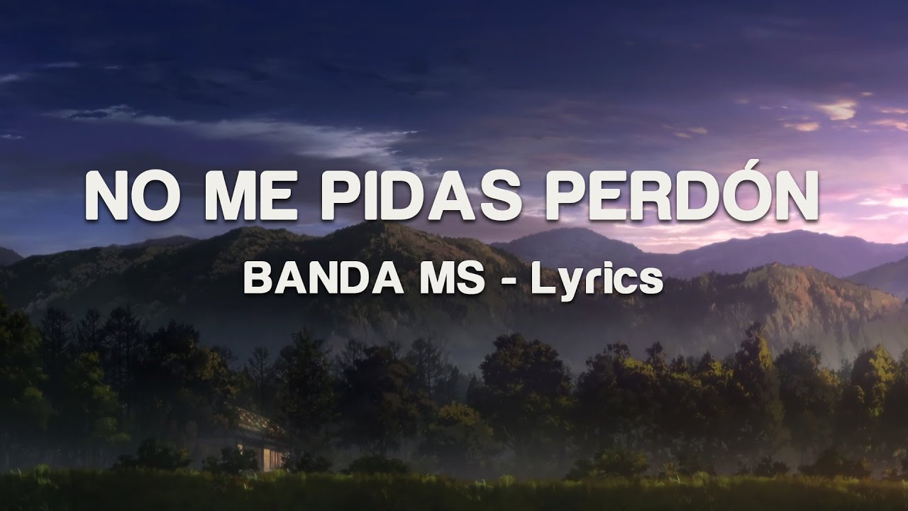 No Me Pidas Perdón In English