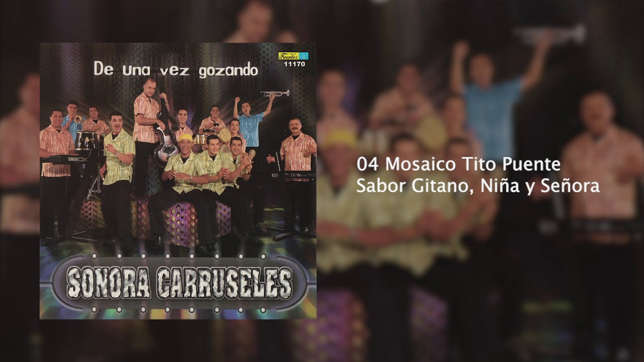 Mosaico Tito Puente  Sabor Gitano, Niña y Señora - Sonora Carruseles®