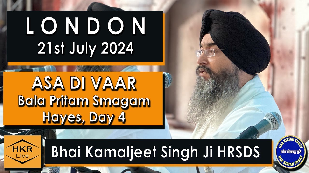 Bhai Kamaljeet Singh Ji - Asa Di Vaar  on Day 4 Bala Pritam Gurmat Smagam, London 21st July 2024
