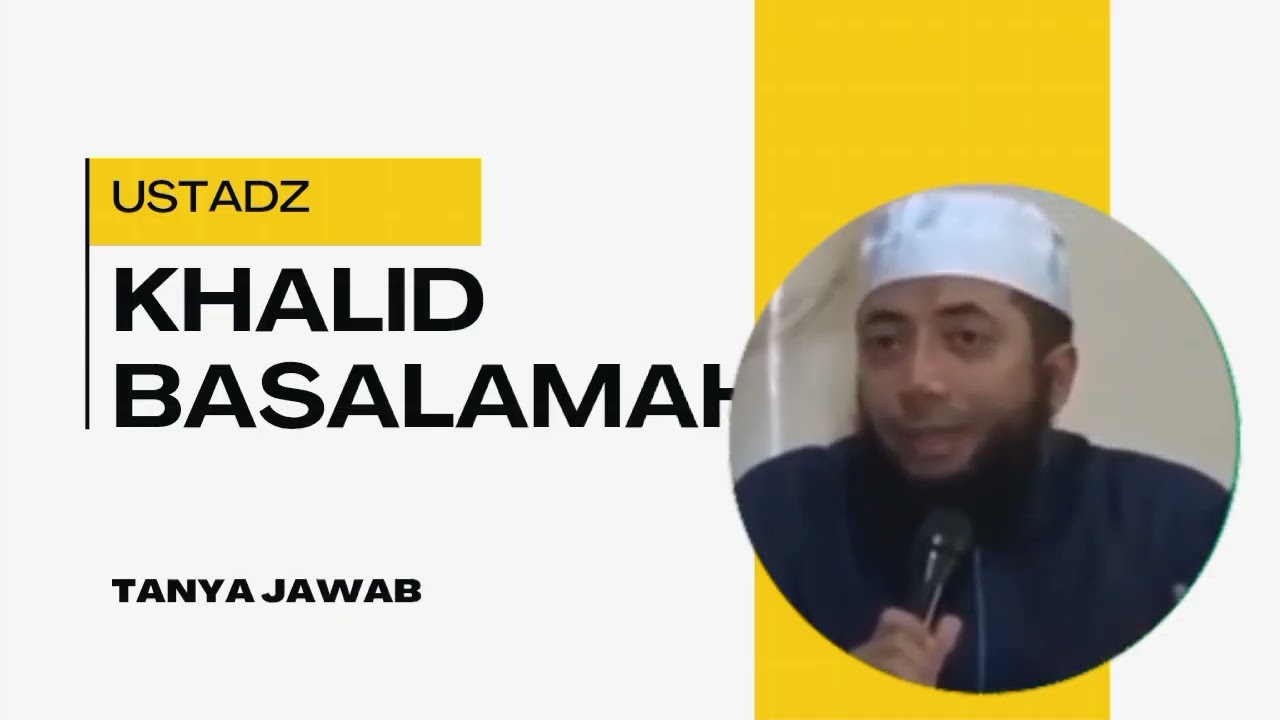 62 Tanya Jawab bersama Ust Khalid Basalamah