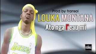 LOUKA MONTANA Gangsta fima atô nga l'eau mi prod fransai