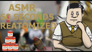ASMR 60 SECONDS! Reatomized