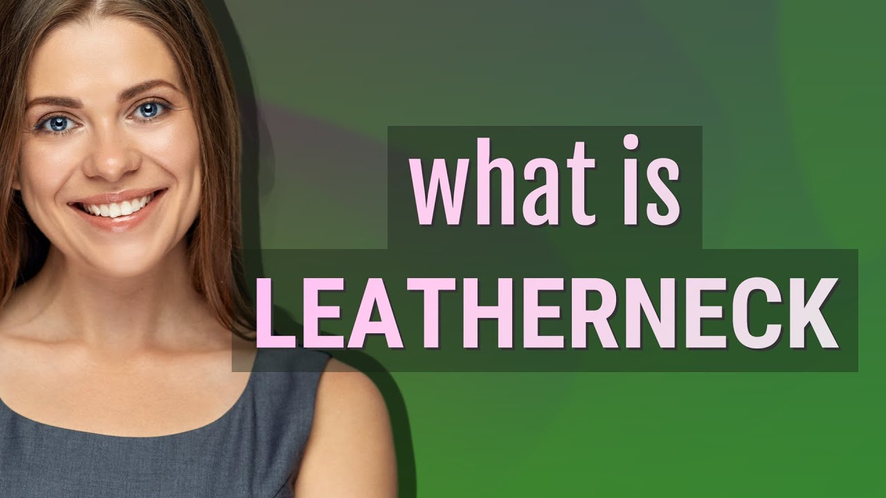 Leatherneck meaning of Leatherneck YouTube